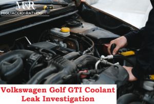 Volkswagen Golf Gti Coolant Leak Investigation Migliaccio Rathod Llp