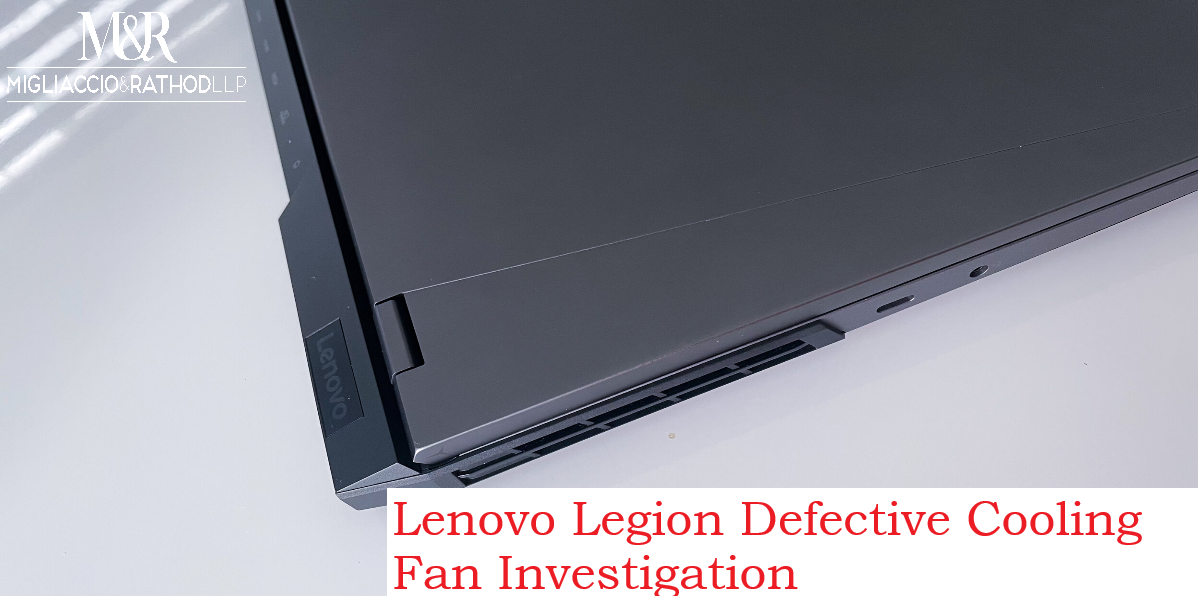Lenovo Legion Defective Cooling Fan Investigation | Migliaccio & Rathod LLP