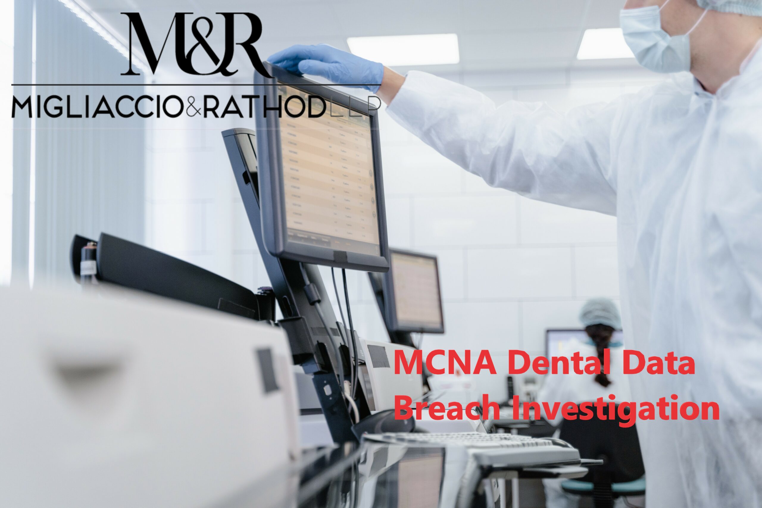 MCNA Dental Data Breach Investigation Migliaccio & Rathod LLP