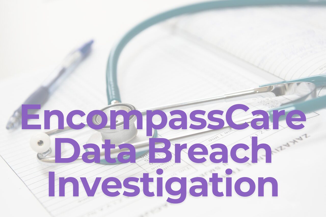 EncompassCare Data Breach Investigation