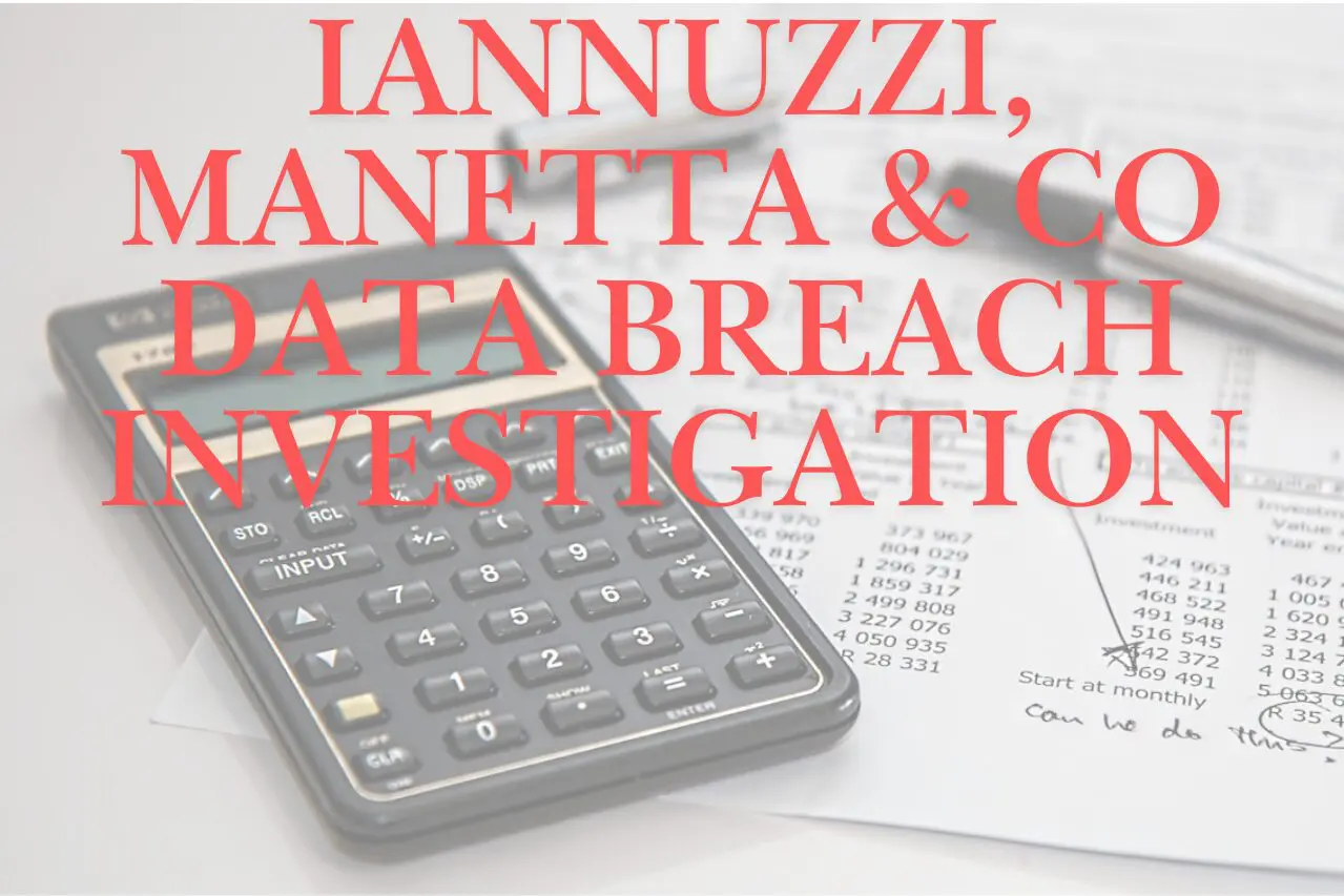 Iannuzzi, Manetta & Co Data Breach Investigation