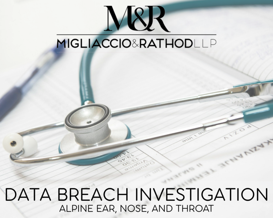 Graphic announcing the Alpine Ear, Nose, and Throat Data Breach investigation, featuring the Migliaccio & Rathod LLP logo and a background image of a stethoscope.